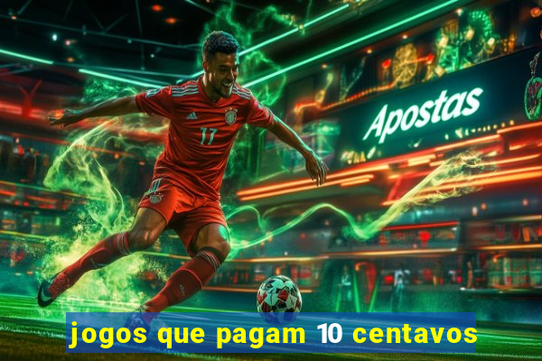 jogos que pagam 10 centavos